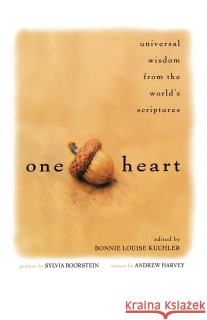 One Heart: Universal Wisdom from the World's Scriptures Kuchler, Bonnie Louise 9781569244036 Marlowe & Company