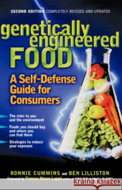Genetically Engineered Food: A Self Defense Guide for Consumers Cummins, Ronnie 9781569244692 Marlowe & Company