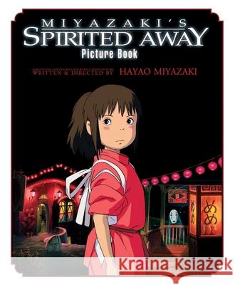 Spirited Away Picture Book: Picture Book Hayao Miyazaki 9781569317969 Viz Media, Subs. of Shogakukan Inc