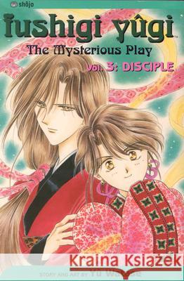 Fushigi Yûgi, Vol. 3 Yuu Watase 9781569319925 Viz Media, Subs. of Shogakukan Inc