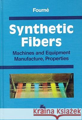 Synthetic Fibers: Machines and Equipment Manufacture, Properties Franz Fourne 9781569902509 SOS FREE STOCK
