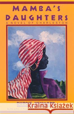 Mamba's Daughters: A Novel of Charleston Dubose Heyward Debose Heyward Don H. Doyle 9781570030420 University of South Carolina Press