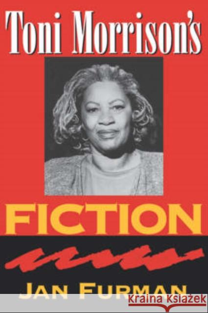 Toni Morrison's Fiction Furman, Jan 9781570033179 University of South Carolina Press