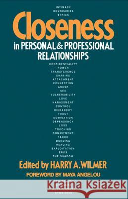 Closeness in Personal and Professional Relationships Harry A. Wilmer Maya Angelou 9781570626388 Shambhala Publications