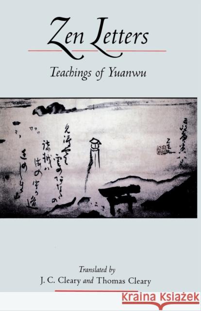 Zen Letters: Teachings of Yuanwu J. C. Cleary Thomas F. Cleary J. C. Cleary 9781570627033 Shambhala Publications