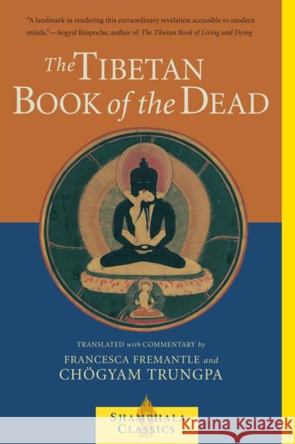 The Tibetan Book of the Dead: The Great Liberation Through Hearing in the Bardo Trungpa, Chogyam 9781570627477 Shambhala Publications