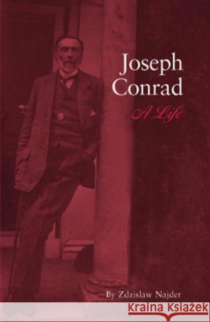 Joseph Conrad: A Life Najder, Zdzislaw 9781571133472 Camden House (NY)