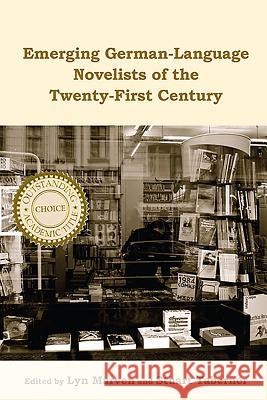 Emerging German-Language Novelists of the Twenty-First Century Lyn Marven Stuart Taberner 9781571134219 Camden House (NY)