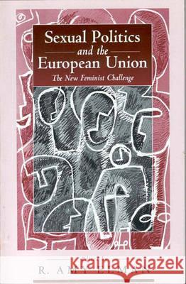 Sexual Politics and the European Union: The New Feminist Challenge Elman, R. Amy 9781571810625 Berghahn Books
