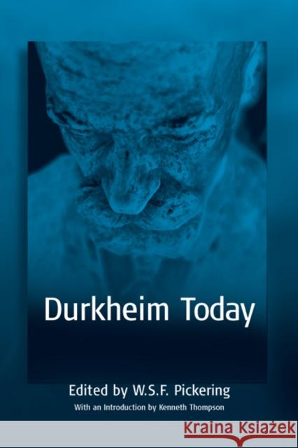 Durkheim Today W. S. F. Pickering   9781571816658 Berghahn Books