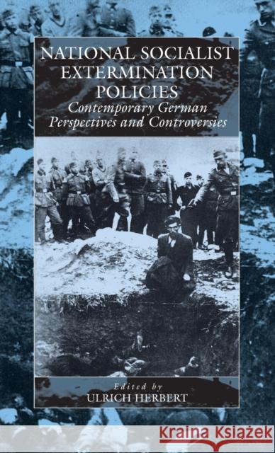 National-Socialist Extermination Policies Herbert, Ulrich 9781571817501 Berghahn Books