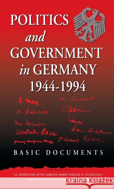 Politics and Government in Germany, 1944-1994: Basic Documents Carl-Christoph Schweitzer Detlev Karsten R. Spencer 9781571818546 Berghahn Books