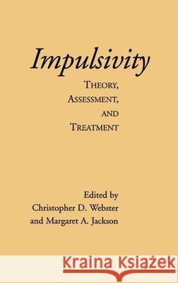 Impulsivity: Theory, Assessment, and Treatment Webster, Christopher D. 9781572302259 Guilford Publications