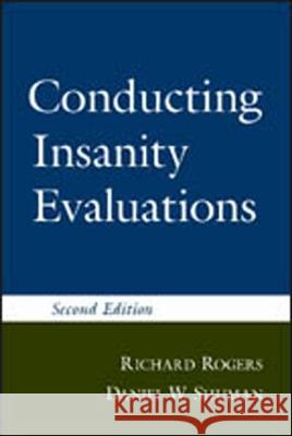 Conducting Insanity Evaluations, Second Edition Rogers, Richard 9781572305212 Guilford Publications