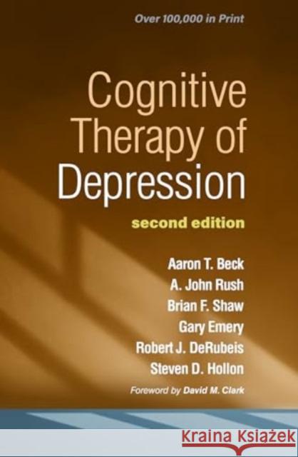 Cognitive Therapy of Depression Aaron T. Beck A. John Rush Brian F. Shaw 9781572305823 Guilford Publications