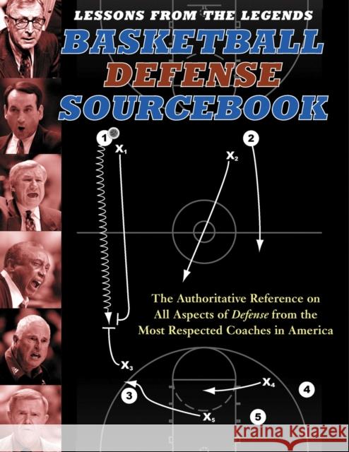 Lessons from the Legends: Basketball Defense Sourcebook: The Authoritative Reference on All Aspects of Defense from the Most Respected Coaches in Amer Krause, Jerry 9781572437197 Triumph Books