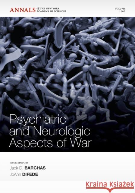 Psychiatric and Neurologic Aspects of War, Volume 1208 Jack D. Barchas JoAnn Difede  9781573318044 