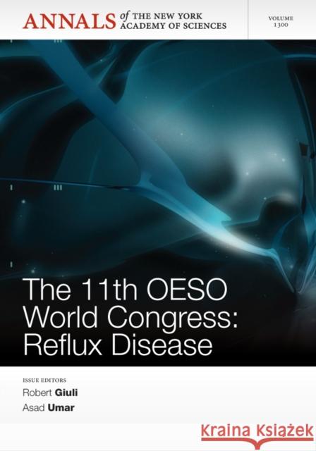 The 11th Oeso World Conference: Reflux Disease, Volume 1300 Giuli, Robert 9781573319041 Wiley-Blackwell