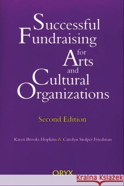 Successful Fundraising for Arts and Cultural Organizations: Second Edition Hopkins, Karen B. 9781573560290 Oryx Press