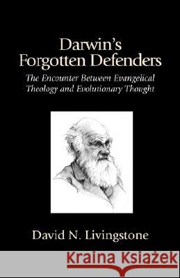Darwin's Forgotton Defenders D. Livingstone 9781573830935 Regent College Publishing,US