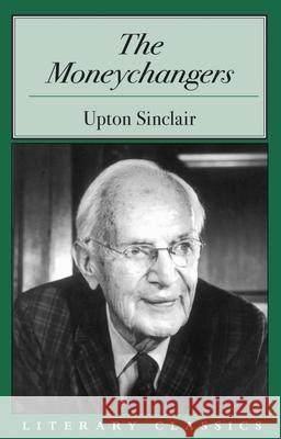 The Moneychangers Upton Sinclair 9781573929011 Prometheus Books