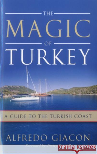 Magic of Turkey: A Guide to the Turkish Coast Glacon, Alfredo 9781574092707 Sheridan House