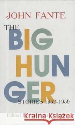 The Big Hunger John Fante Stephen Cooper 9781574231205 Black Sparrow Press