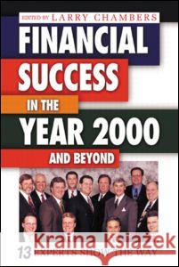Financial Success in the Year 2000 and Beyond: 13 Experts Show the Way Chambers, Larry 9781574442588