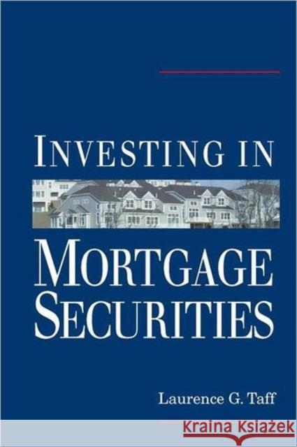 Investing in Mortgage Securities Laurence G. Taff Taff G. Taff 9781574443387 CRC