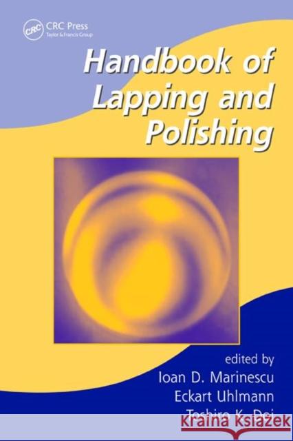 Handbook of Lapping and Polishing Ioan D. Marinescu Eckart Uhlmann Toshiro Doi 9781574446708 CRC Press