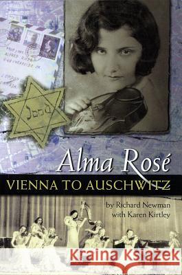 Alma Rosae: Vienna to Auschwitz Newman, Richard 9781574670851