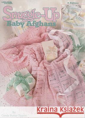Snuggle-Up Baby Afghans Carole Rutter Tippett 9781574869262 Leisure Arts