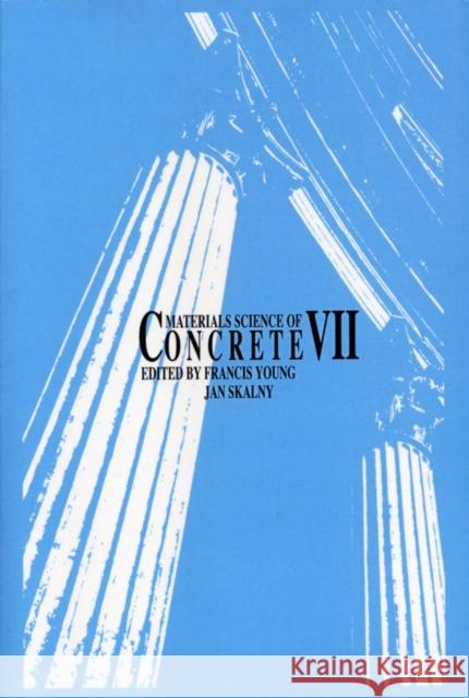 Materials Science of Concrete VII Young                                    Skalny                                   Francis Young 9781574982107 John Wiley & Sons