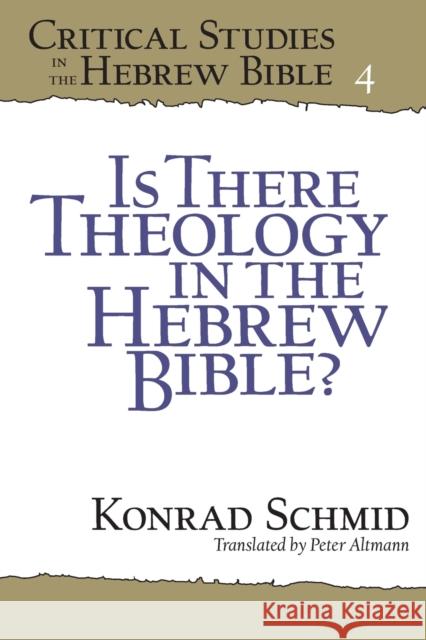 Is There Theology in the Hebrew Bible? Konrad Schmid 9781575063515