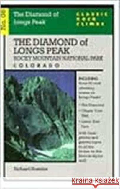 Classic Rock Climbs No. 08 the Diamond of Longs Peak, Rock Mountain National Par Richard Rossiter 9781575400266 Falcon Press Publishing