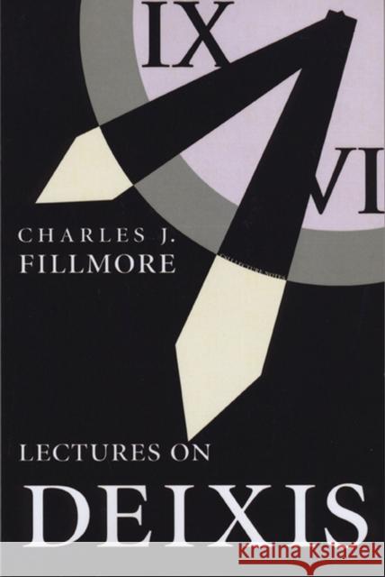 Lectures on Deixis Charles Fillmore 9781575860060 Center for the Study of Language and Informat
