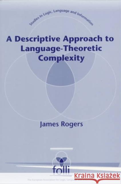 A Descriptive Approach to Language-Theoretic Complexity Rogers, James 9781575861364