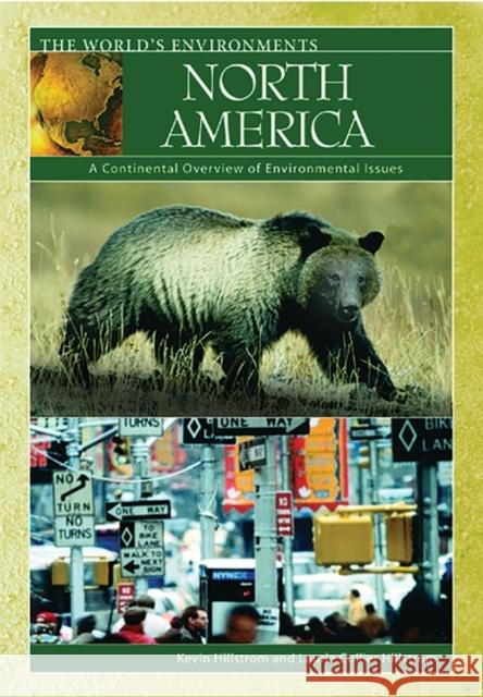 North America: A Continental Overview of Environmental Issues Hillstrom, Kevin 9781576076842 ABC-CLIO