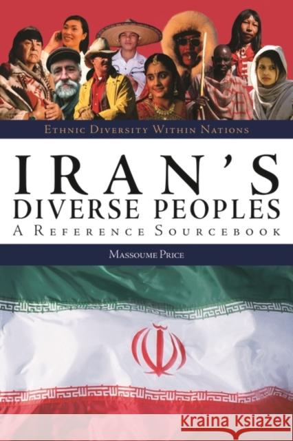 Iran's Diverse Peoples: A Reference Sourcebook Price, Massoume 9781576079935 ABC-Clio