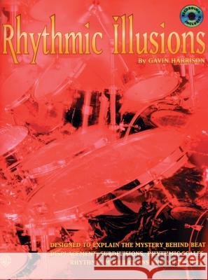 Rhythmic Illusions [With CD] Gavin Harrison 9781576236871 Alfred Publishing Company