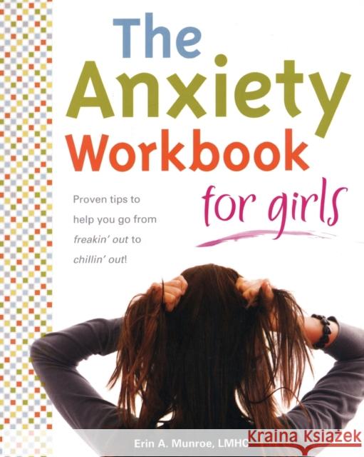 The Anxiety Workbook for Girls Erin A. Munroe 9781577492320 Fairview Press