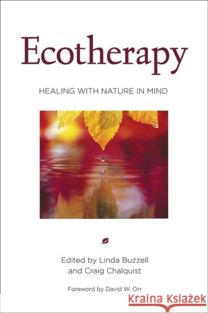 Ecotherapy: Healing with Nature in Mind  9781578051618 Counterpoint
