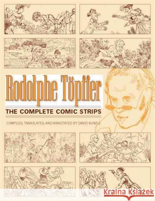 Rodolphe Töpffer: The Complete Comic Strips Kunzle, David 9781578069460