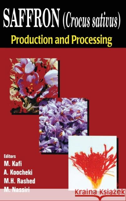 Saffron (Crocus sativus): Production and Processing Kafi, M. 9781578084272 Science Publishers