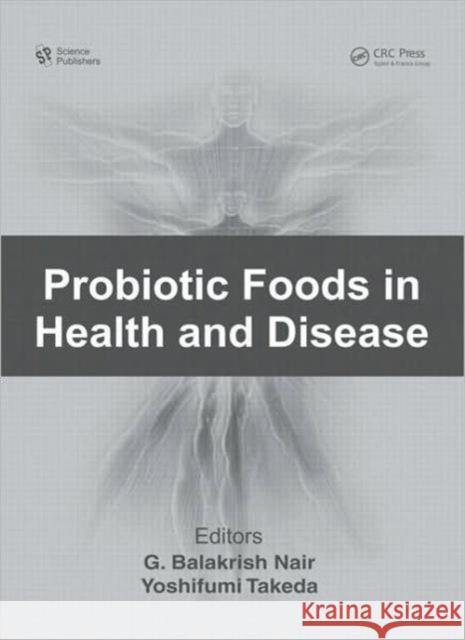 Probiotic Foods in Health and Disease G. B. Nair Yoshifumi Takeda 9781578086986 Science Publishers
