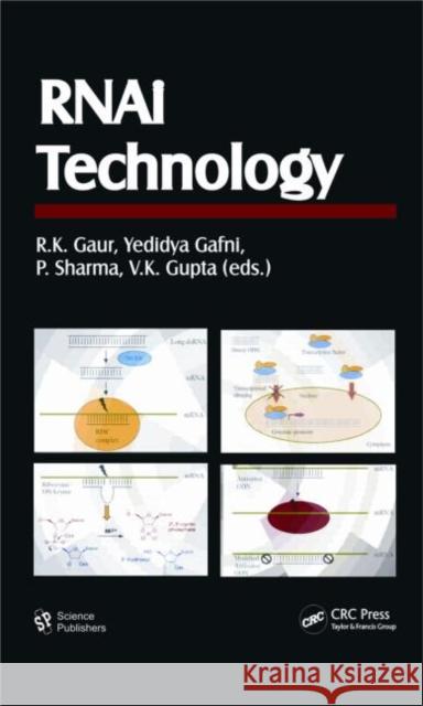 RNAi Technology R. K. Gaur Yedidya Gafni P. Sharma 9781578087167 CRC Press