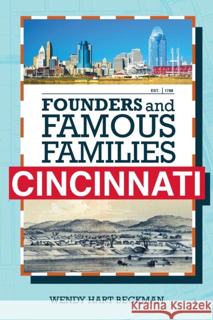 Founders and Famous Families of Cincinnati Wendy Hart Beckman 9781578605217