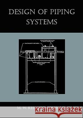 Design of Piping Systems M. W. Kellog 9781578988235 Martino Fine Books