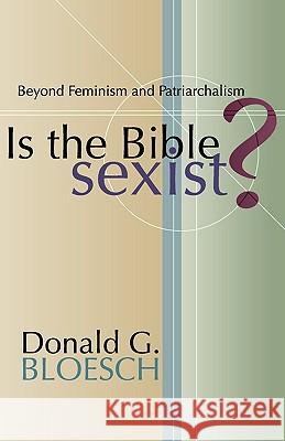 Is the Bible Sexist? Donald G. Bloesch 9781579106911 Wipf & Stock Publishers
