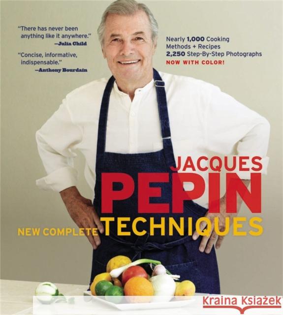 Jacques Pepin New Complete Techniques Jacques Pepin 9781579129118 Black Dog & Leventhal Publishers Inc
